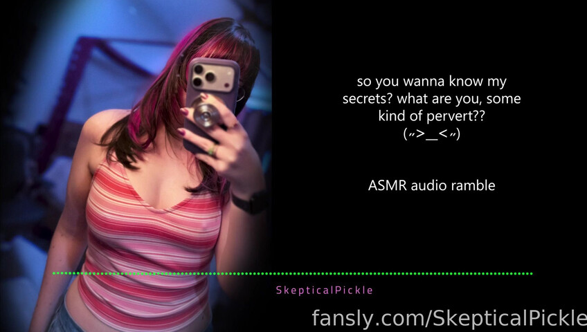 SkepticalPickle ASMR - 28 April 2026 - A Little Spicy Ramble About What I Like and Past Lore