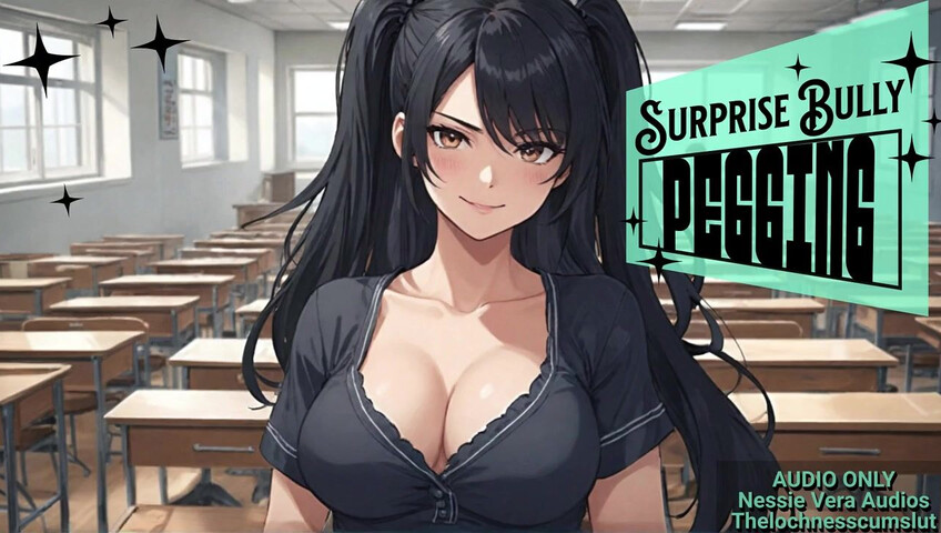 Nessie Vera - FLASHBACK - Surprise Bully Pegging